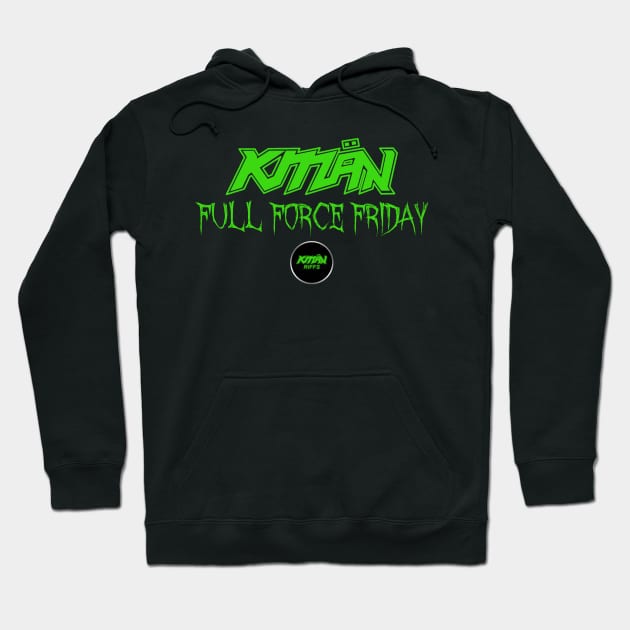 KMaN - Full Force Friday - GREEN Hoodie by KMaNriffs